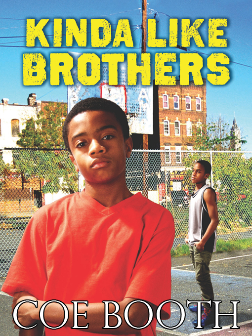 Title details for Kinda Like Brothers by Coe Booth - Available